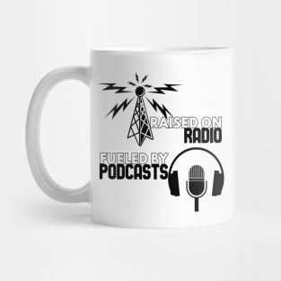 Raised on Radio - Fueled By Podcasts Mug